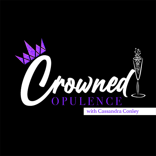 Crowned Opulence Podcast